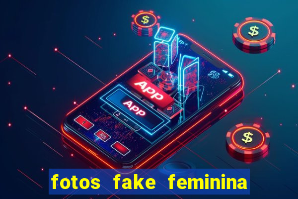 fotos fake feminina no espelho